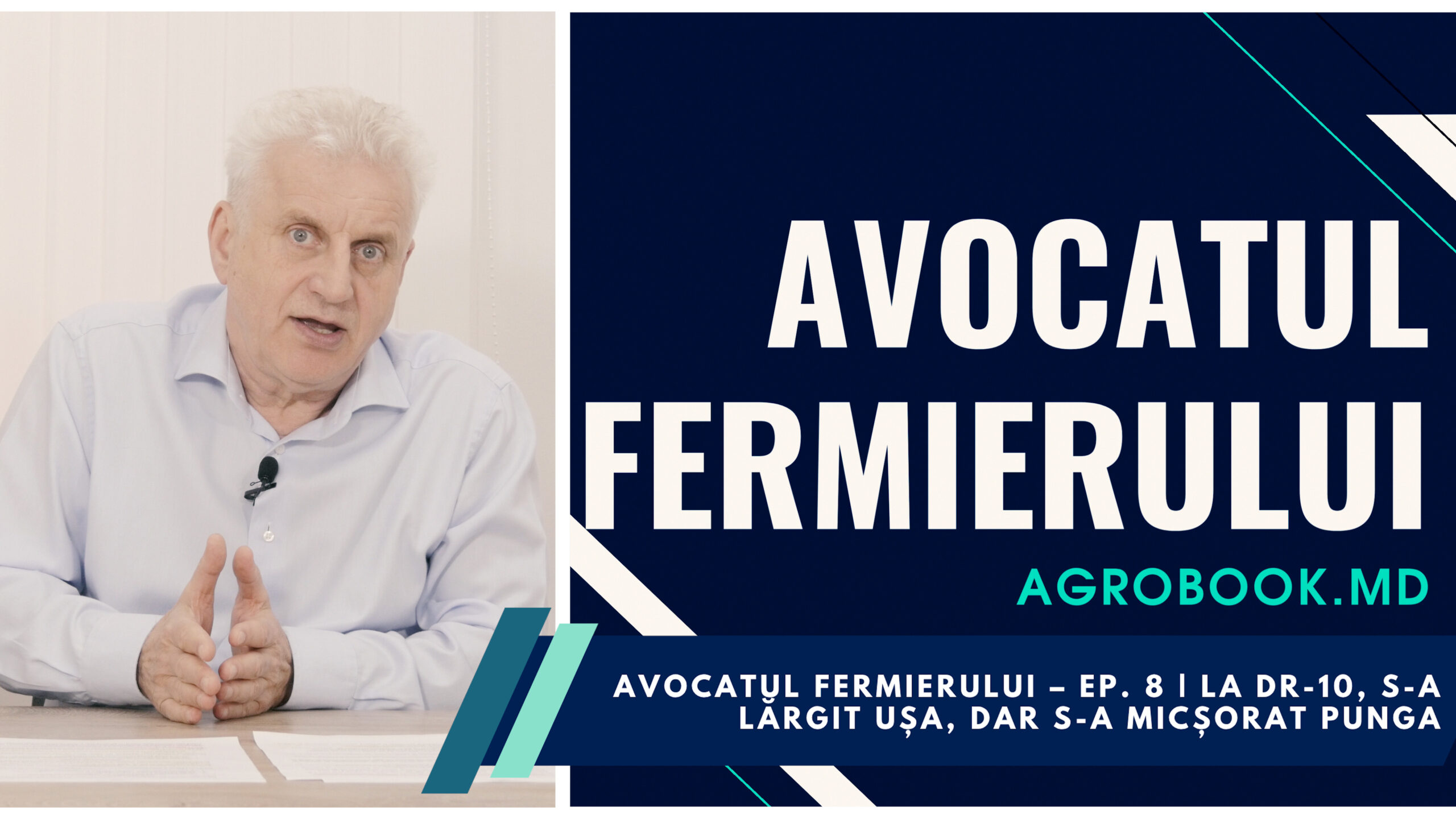 AVOCATUL FERMIERULUI – EP. 8 | La DR-10, s-a lărgit ușa, dar s-a micșorat punga